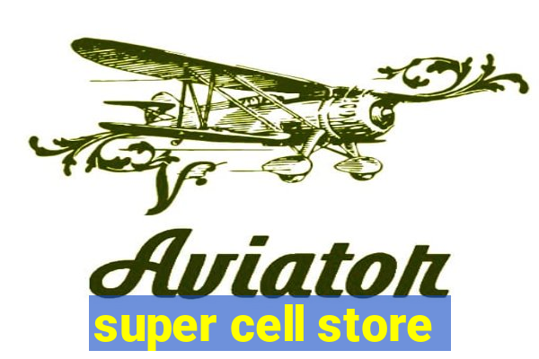 super cell store